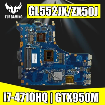 GL552JX REV2.0 Plokštę Už Asus ZX50J GL552JX GL552J Nešiojamojo kompiuterio motininės Plokštės bandymą GERAI I7-4710HQ GTX950M