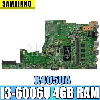 Akemy X405UA Už Asus X405U X405UN X405UR X405URR X405URP X405UQ X405UF Laotop Mainboard X405UA Plokštė I3-6006U CPU 4 GB RAM