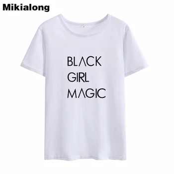 Mikialong Black Girl Magic Harajuku Tee Marškinėliai Femme 2018 m. Vasaros Marškinėliai Moterims Spausdinti Moterų Medvilnės Marškinėlius Tumblr T-shirt Moterims